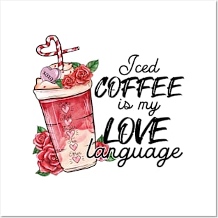 Iced coffee is my love language Posters and Art